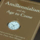 Amillennialism and the Age to Come—A Critical Review # 16