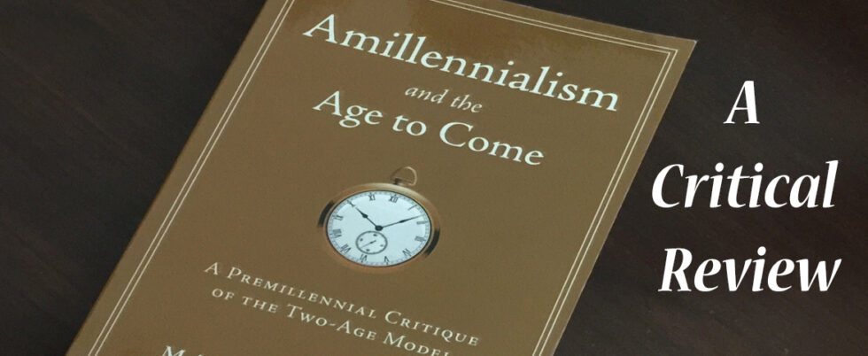 Amillennialism And The Age To Come A Critical Review 1 Covenant   2 Age D1 980x402 