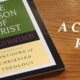 A Critical Review of Donald Macleod’s “The Person of Christ”