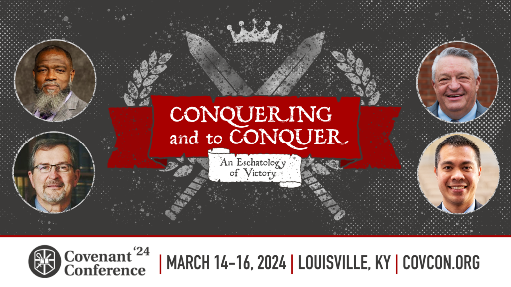 CovCon '24 Conquering & to Conquer Covenant Baptist Theological